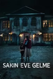 Sakın Eve Gelme 