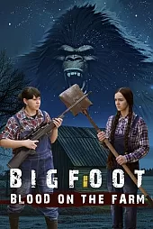Bigfoot: Blood on the Farm